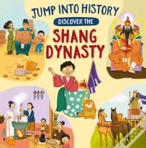 Jump Into History: Discover The Shang Dynasty