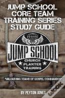 Jump School Core Team Training Series Study Guide