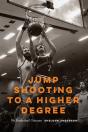 Jump Shooting To A Higher Degree - Preview