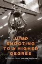 Jump Shooting To A Higher Degree - Preview