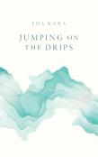 Jumping On The Drips