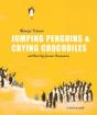 Jumping Penguins & Crying Crocodiles /Anglais - Preview