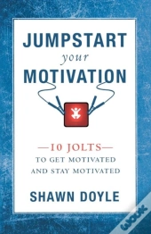 Jumpstart Your Motivation