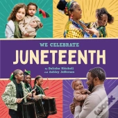 Juneteenth (A We Celebrate Book)