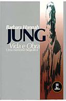 Jung Vida e Obra - Uma Memória Biográfica