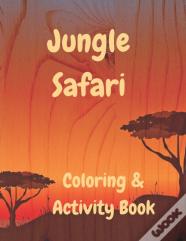 Jungle Safari Coloring & Activity Book