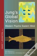 Jung'S Global Vision Western Psyche Eastern Mind