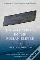 Junian Latinity In The Roman Empire Volume 1