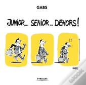 Junior... Senior... Dehors !