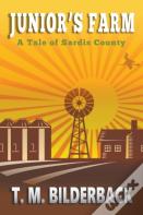 Junior'S Farm - A Tale Of Sardis County