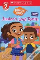 Junior'S Lost Tooth (Alma'S Way: Scholastic Reader, Level 2)