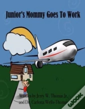 Junior'S Mommy Goes To Work: A Conversat