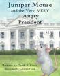 Juniper Mouse And The Very, Very Angry President - Preview