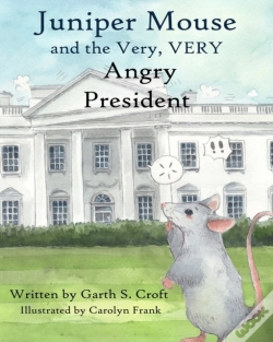 Capa do artigo Juniper Mouse And The Very, Very Angry President