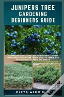 Junipers Tree Gardening Beginners Guide