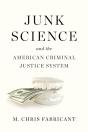 Junk Science And The American Criminal Justice System - Preview