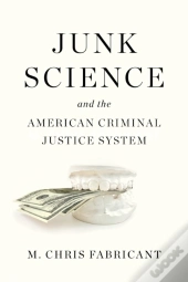 Junk Science And The American Criminal Justice System