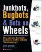 Junkbots, Bugbots, And Bots On Wheels: Building Simple Robots With Beam Technology - Preview