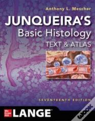 Junqueira'S Basic Histology: Text And Atlas, Seventeenth Edition
