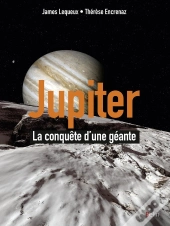 Jupiter ; La Conquête D'Une Planète Géante