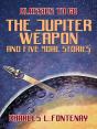 Jupiter Weapon And Five More Stories - Preview