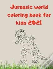 Jurassic World Coloring Book For Kids 2021