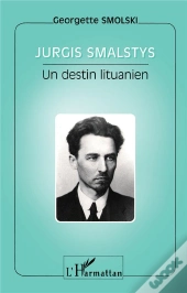 Jurgis Smalstys ; Un Destin Lituanien