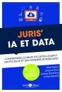 Juris Ia Et Data : Comprendre Le Droit De L'Intelligence Artificielle Et Des Données Numériques - Preview