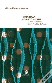Capa do artigo Jurisdição Constitucional Da Liberdade Para A Liberdade