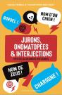 Jurons, Onomatopées & Interjections : Petites Et Grandes Histoires - Preview