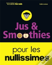 Jus Et Smoothies Pour Les Nullissimes