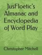 Jusfloetic'S Almanac And Encyclopedia Of Word Play - Preview
