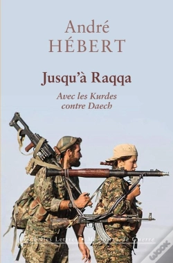 Capa do artigo Jusqu'A Raqqa Avec Les Kurdes Contre Daech