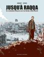 Jusqu'À Raqqa : Un Combattant Français Avec Les Kurdes Contre Daech - Preview