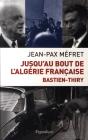 Jusqu'Au Bout De L'Algérie Française, Bastien-Thiry - Preview