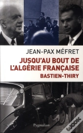 Jusqu'Au Bout De L'Algérie Française, Bastien-Thiry