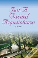 Just A Casual Acquaintance
