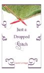Just A Dropped Stitch - Preview