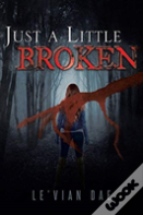 Just A Little Broken