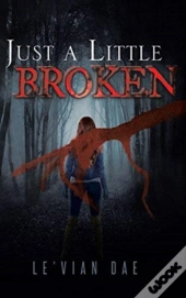 Just A Little Broken