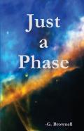 Just A Phase