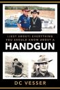 (Just About) Everything You Should Know About A Handgun - Preview