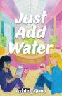 Just Add Water - Preview