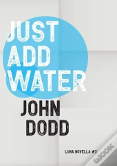 Just Add Water