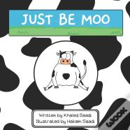 Just Be Moo
