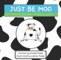 Just Be Moo - Preview