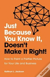 Just Because You Know It, Doesn'T Make It Right