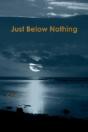 Just Below Nothing - Preview