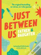 Just Between Us: Father & Daughter