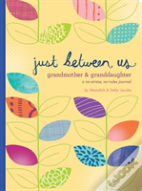 Just Between Us: Grandmother & Granddaughter